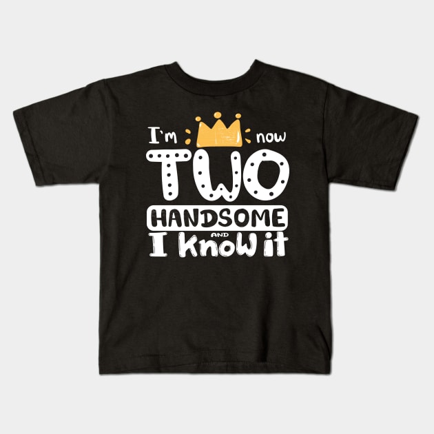 Birthday gift for two years old boy, I'm now two handsome and I know it, unique cool typography artwork white on black Kids T-Shirt by Janatshie